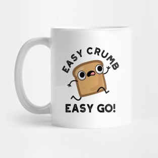 Easy Crumb Easy Go Cute Bread Pun Mug